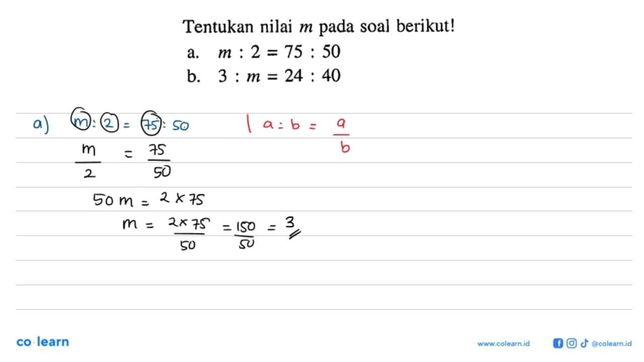 Tentukan nilai m pada soal berikut! a. m:2=75:50 b.