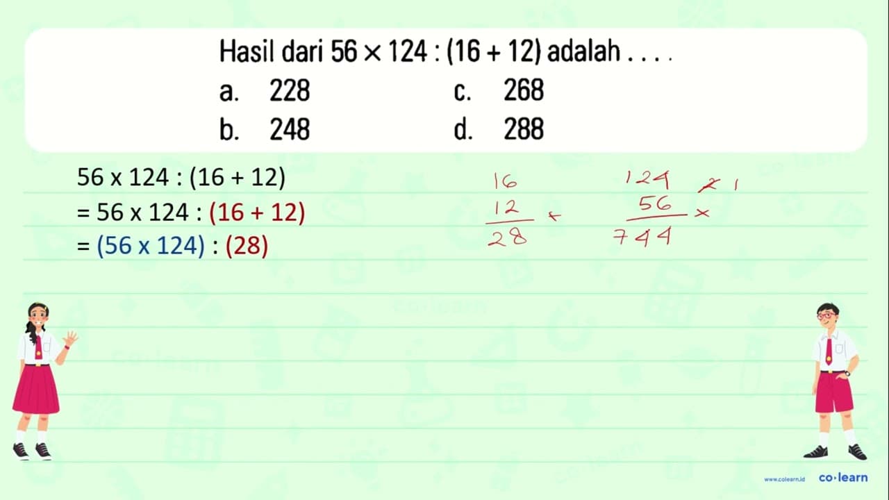 Hasil dari 56x 124 :(16 + 12) adalah