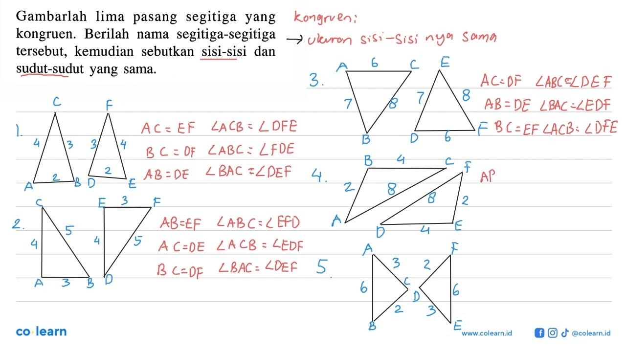 Gambarlah lima pasang segitiga yang kongruen. Berilah nama