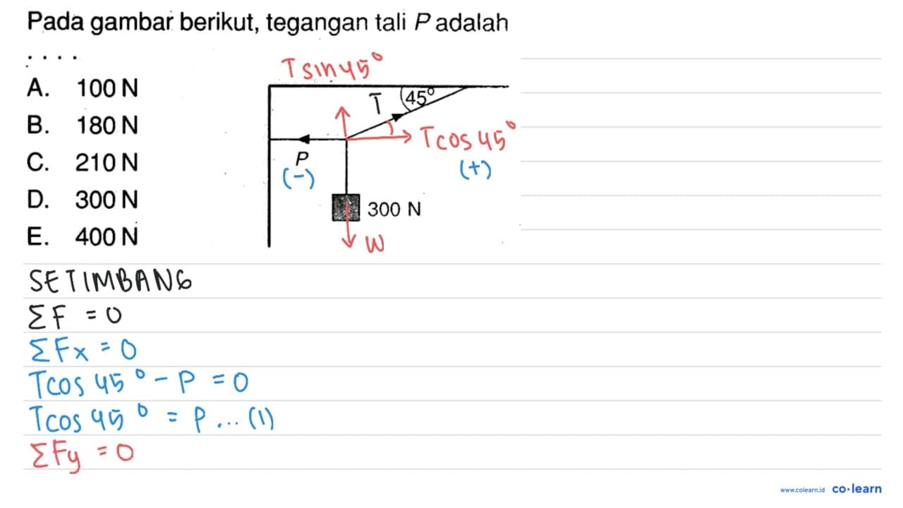 Pada gambar berikut, tegangan tali P adalah45P300 N