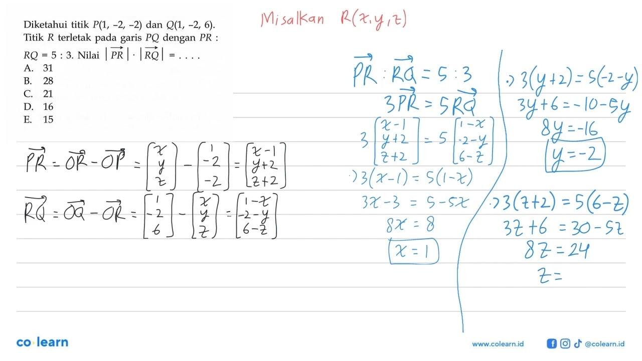 Diketahui titik P(1,-2,-2) dan Q(1,-2,6). Titik R terletak