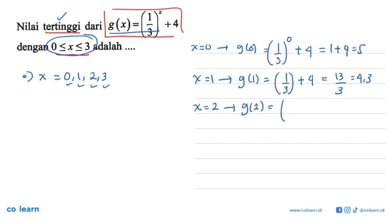 Nilai tertinggi dari g(x)=(1/3)^x +4 dengan 0<=x<=3 adalah