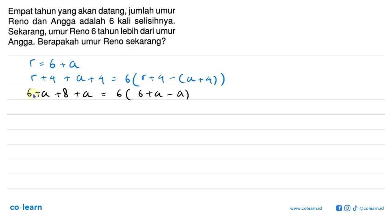 Empat tahun yang akan datang, jumlah umur Reno dan Angga