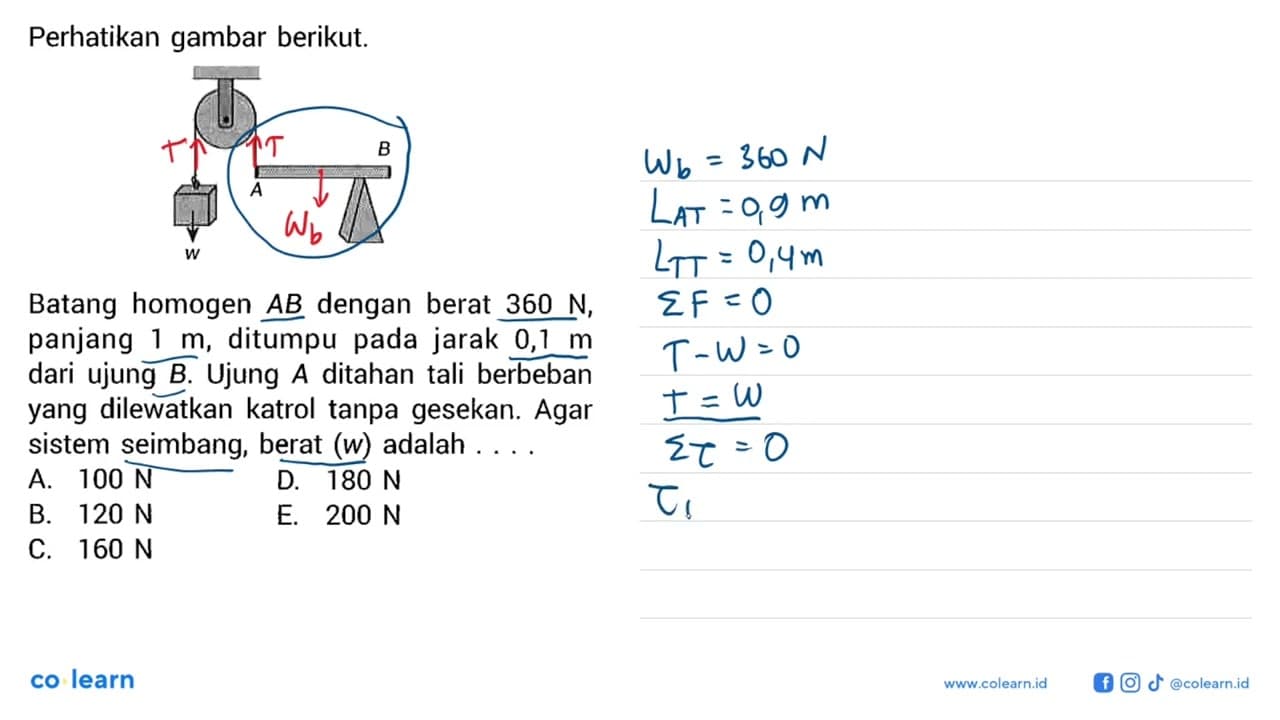 Perhatikan gambar berikut. B A W Batang homogen AB dengan