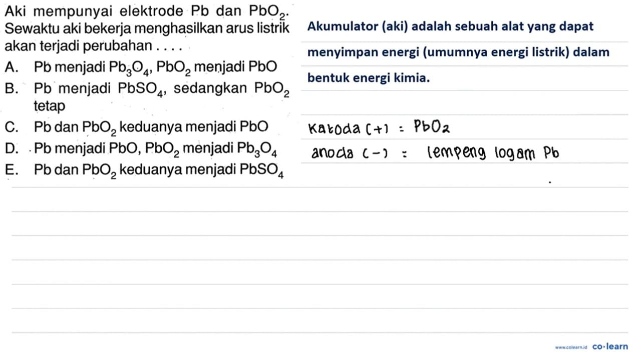 Aki mempunyai elektrode Pb dan PbO2. Sewaktu aki bekerja