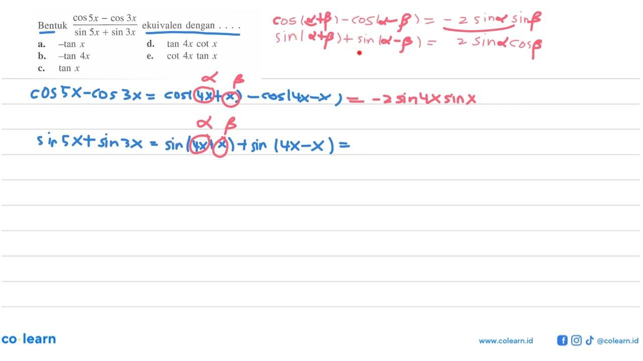 Bentuk (sin(5x)-cos(3x))/(sin(5x)+sin(3x)) ekuivalen dengan