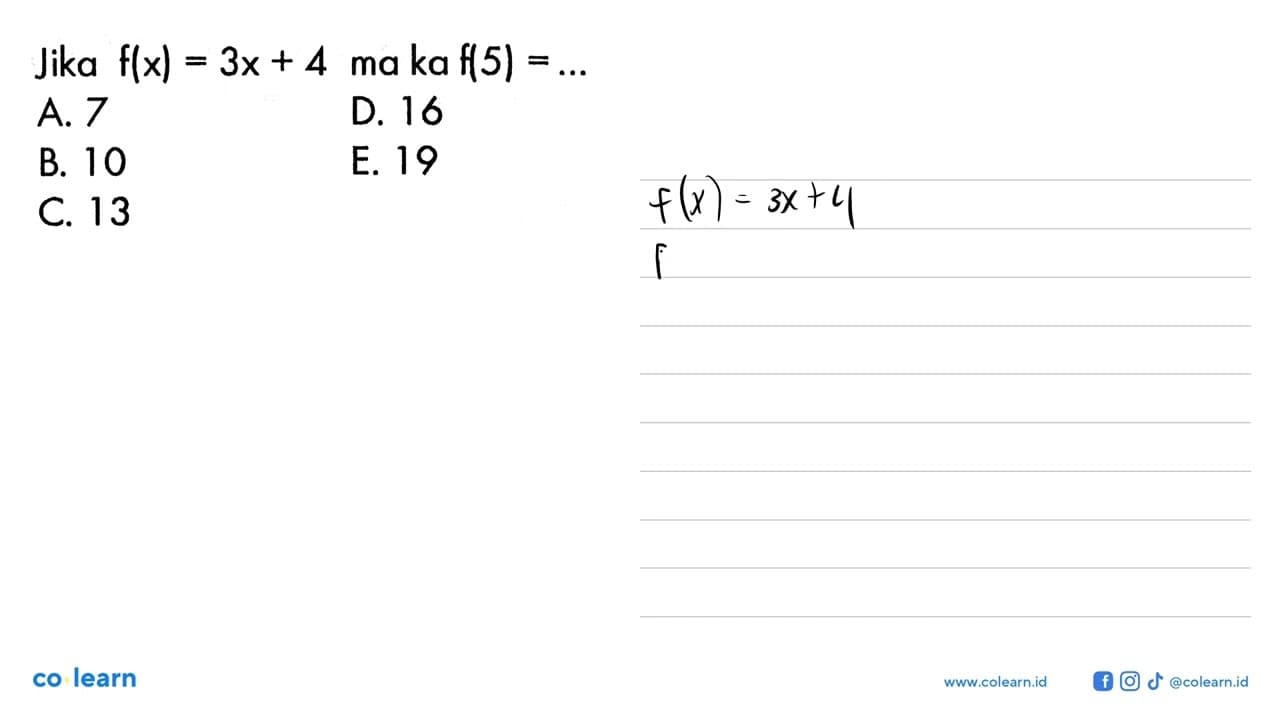 Jika f(x)=3x+4 maka f(5)= ...