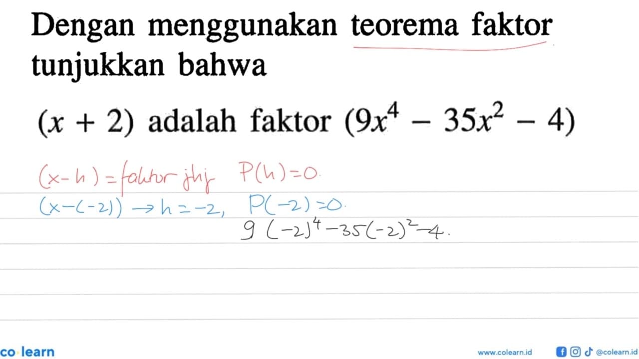 Dengan menggunakan teorema faktor tunjukkan bahwa (x+2)