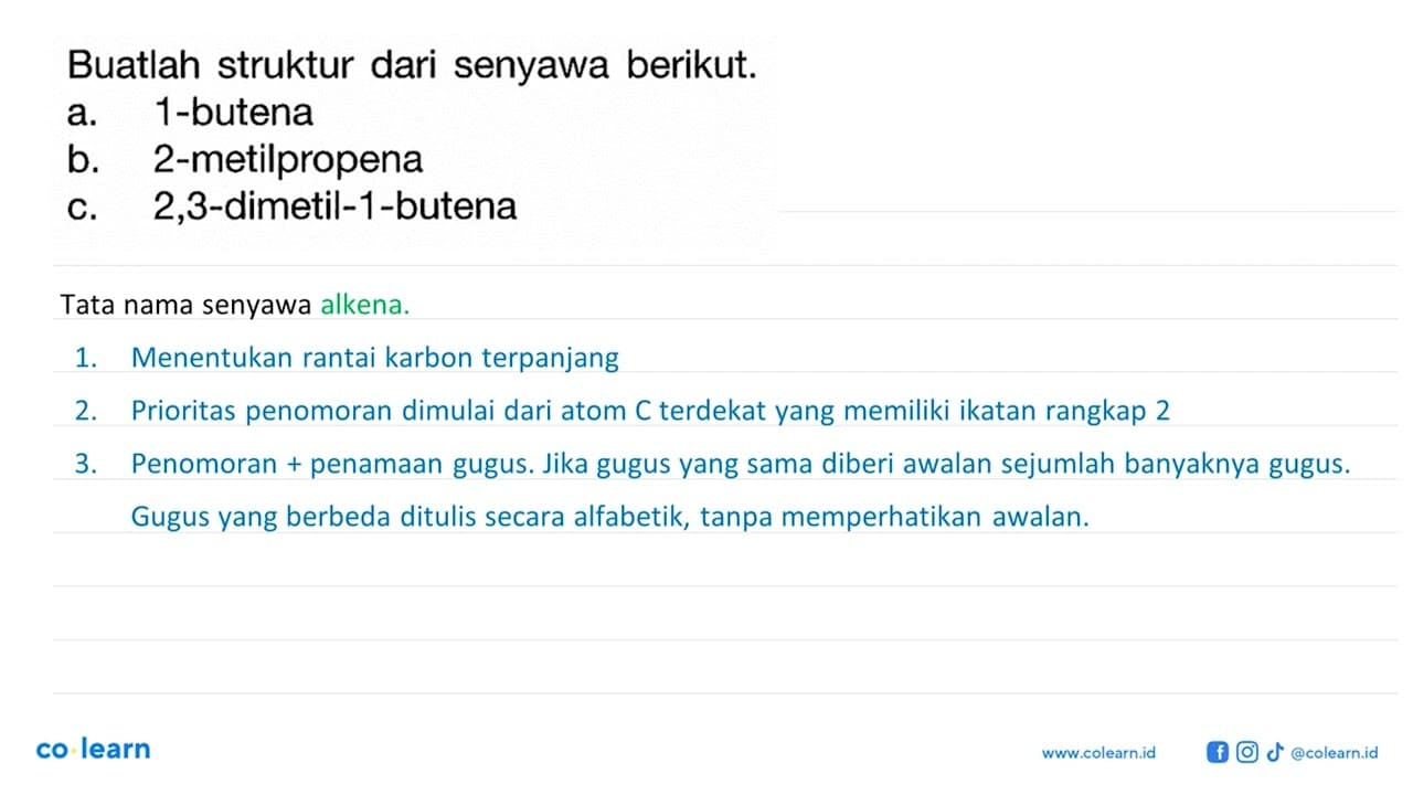 Buatlah struktur dari senyawa berikut. a. 1-butena b.