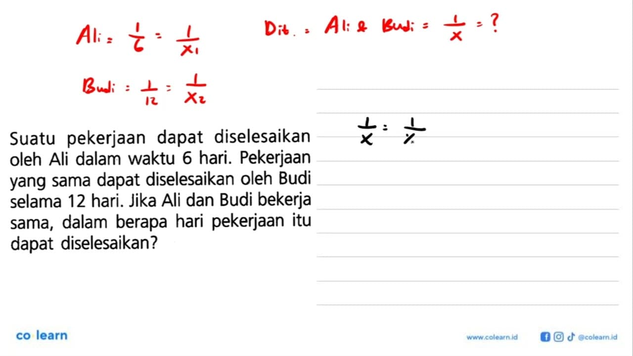 Suatu pekerjaan dapat diselesaikan oleh Ali dalam waktu 6