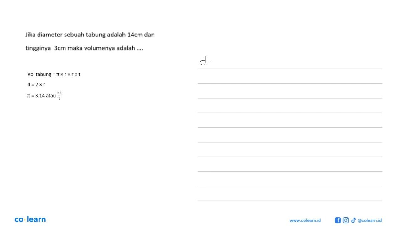 Jika diameter sebuah tabung adalah 14 cm dan tingginya 3 cm