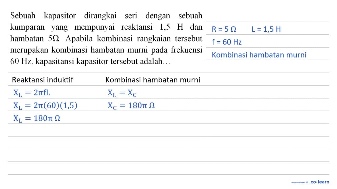 Sebuah kapasitor dirangkai seri dengan sebuah kumparan yang