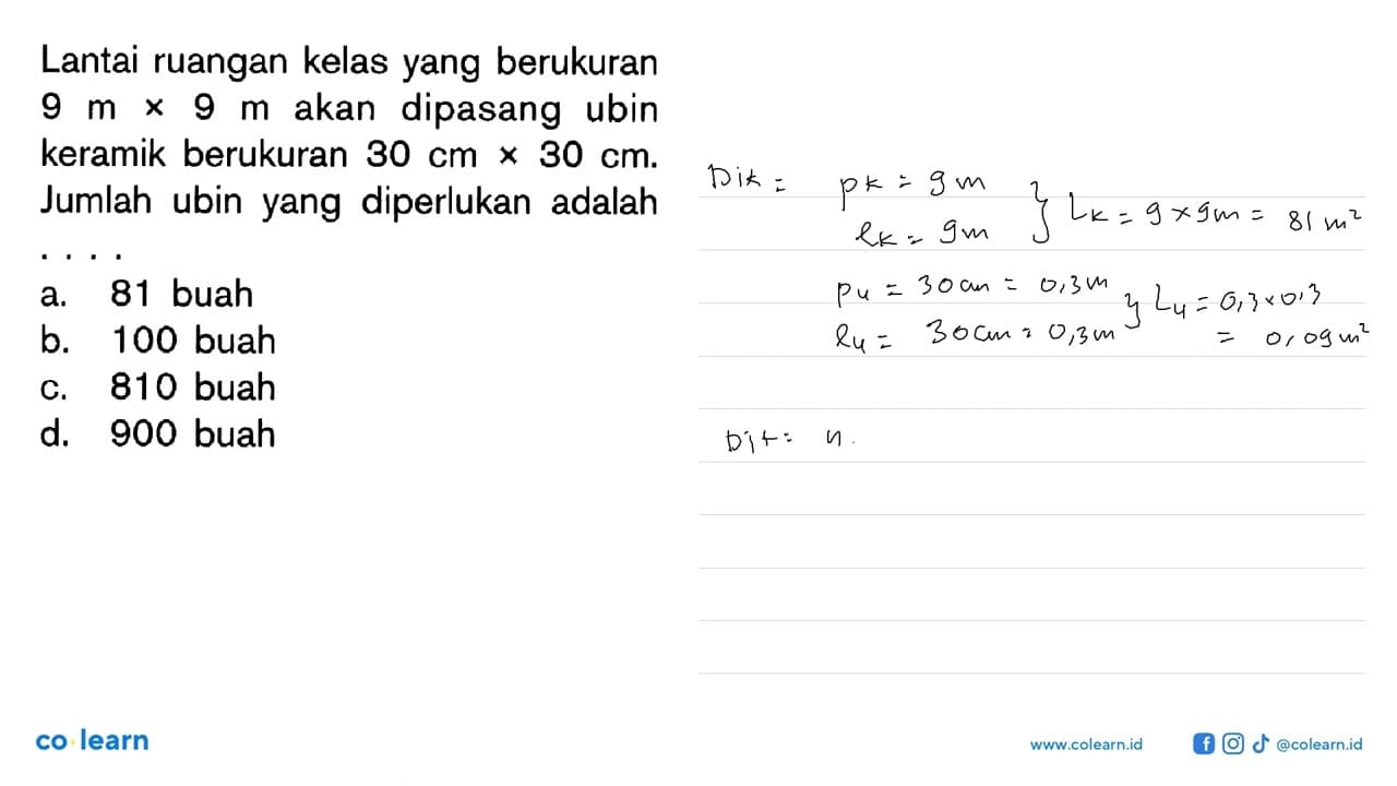 Lantai ruangan kelas yang berukuran 9 m x 9 m akan dipasang