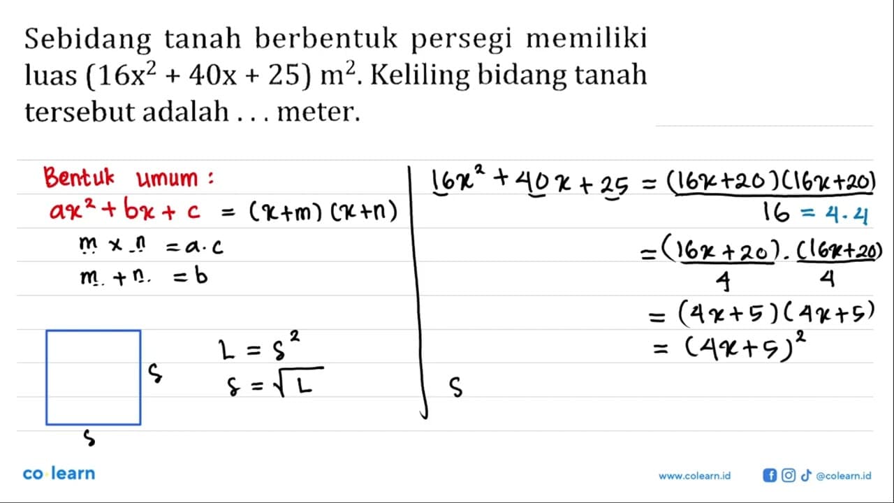 Sebidang tanah berbentuk persegi memiliki luas (16 x^2 +
