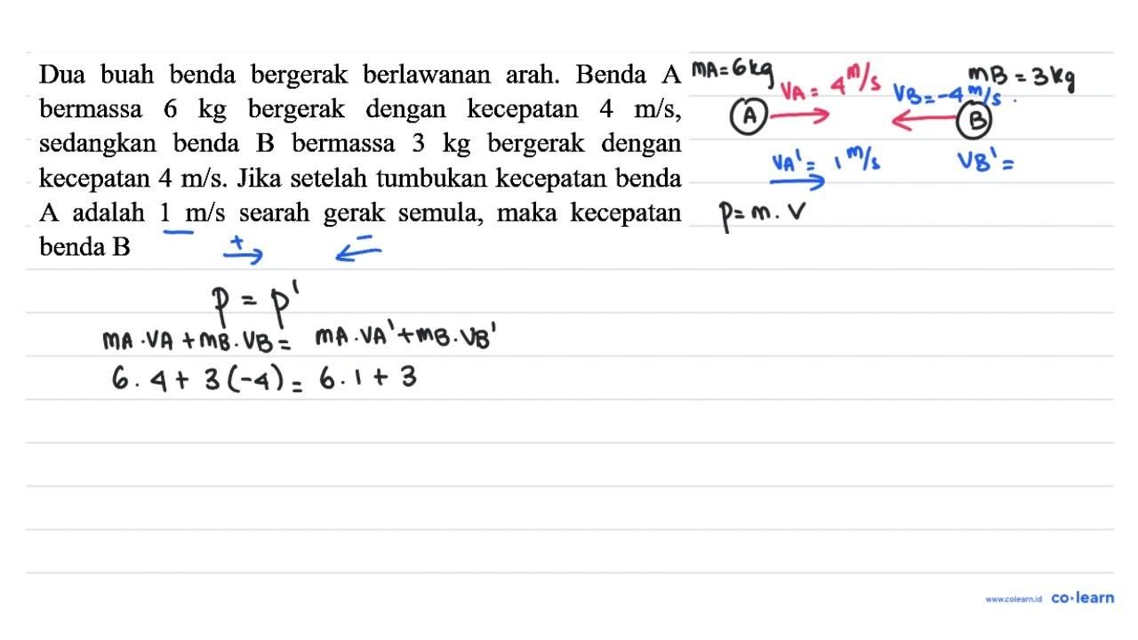 Dua buah benda bergerak berlawanan arah. Benda A bermassa 6