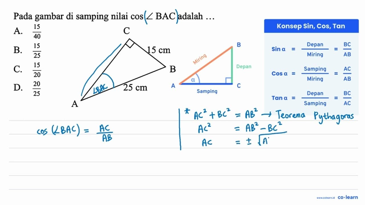 Pada gambar di samping nilai cos sudut BAC adalah... 15 cm