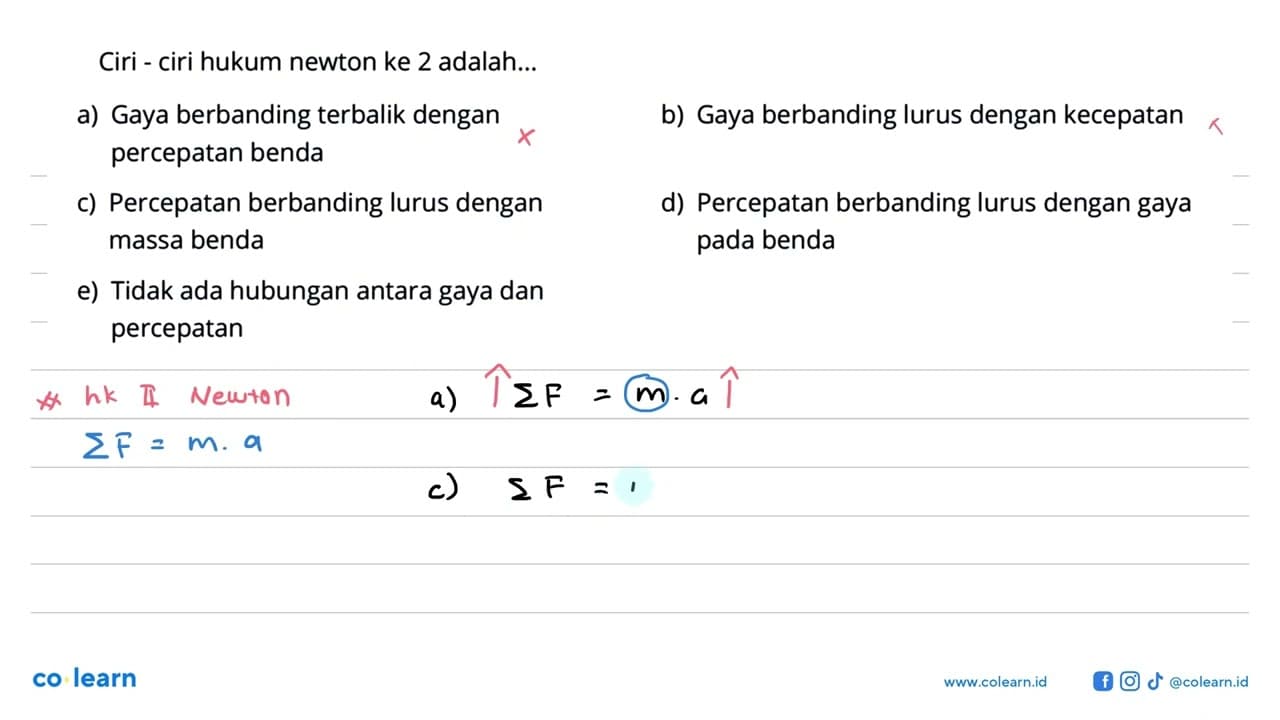 Ciri - ciri hukum newton ke 2 adalah... a) Gaya berbanding