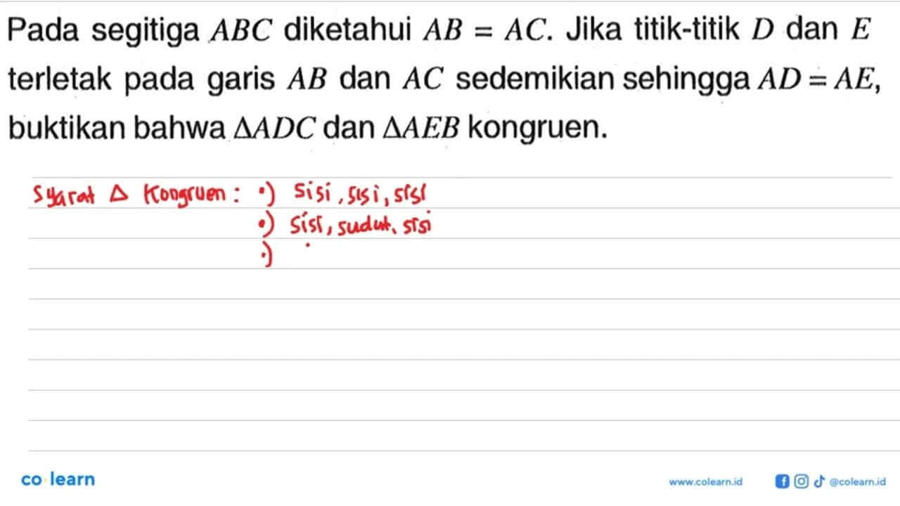 Pada segitiga ABC diketahui AB=AC. Jika titik-titik D dan E