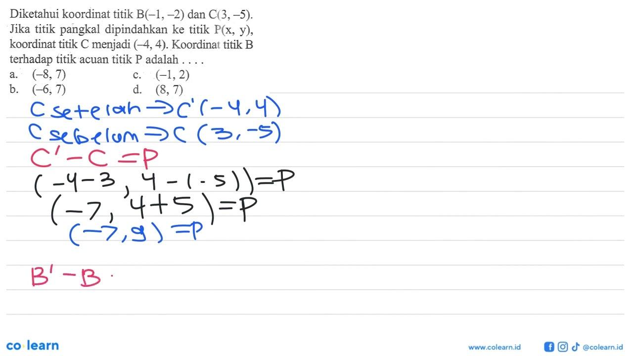 Diketahui koordinat titik B(-1,-2) dan C(3,-5). Jika titik