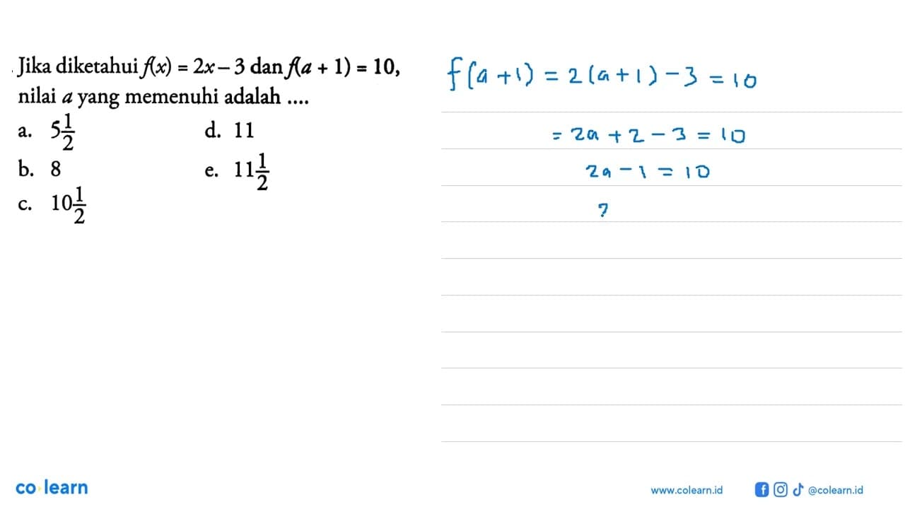 Jika diketahui f(x)=2x-3 dan f(a+1)=10 nilai a yang