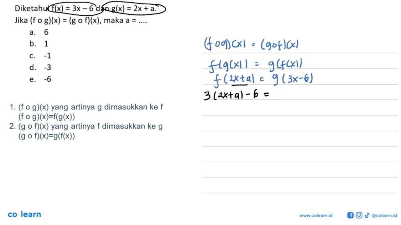 Diketahui f(x)=3 x-6 dan g(x)=2 x+a Jika (f o g)(x)=(g o