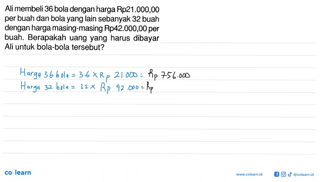 Ali membeli 36 bola dengan harga Rp21.000,00 per buah dan