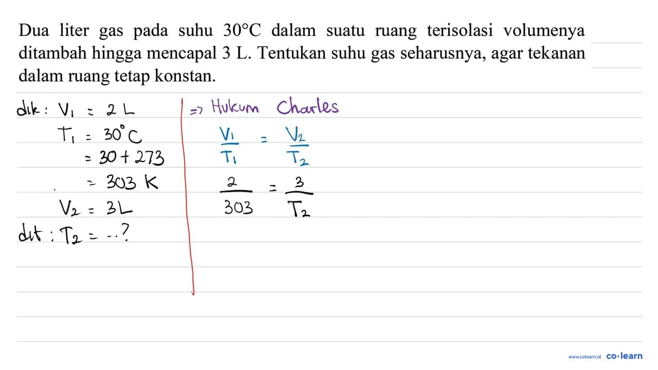 Dua liter gas pada suhu 30 C dalam suatu ruang terisolasi