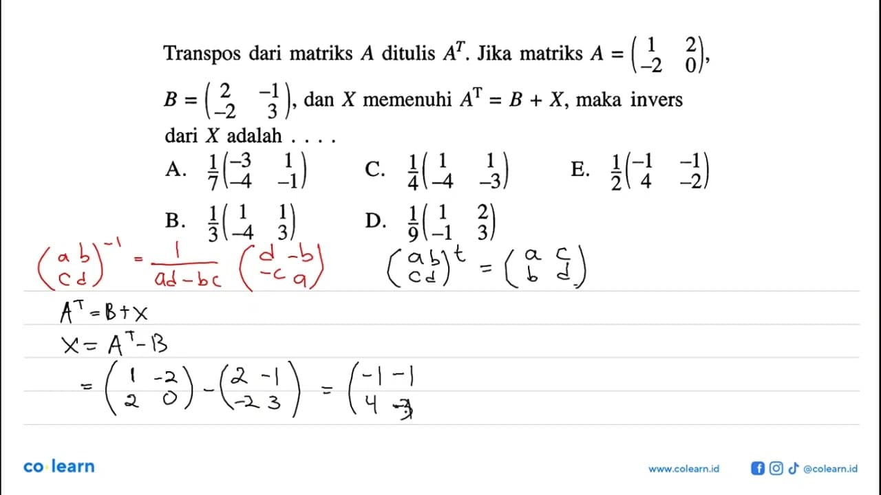 Transpos dari matriks A ditulis A^T. Jika matriks A=(1 2 -2