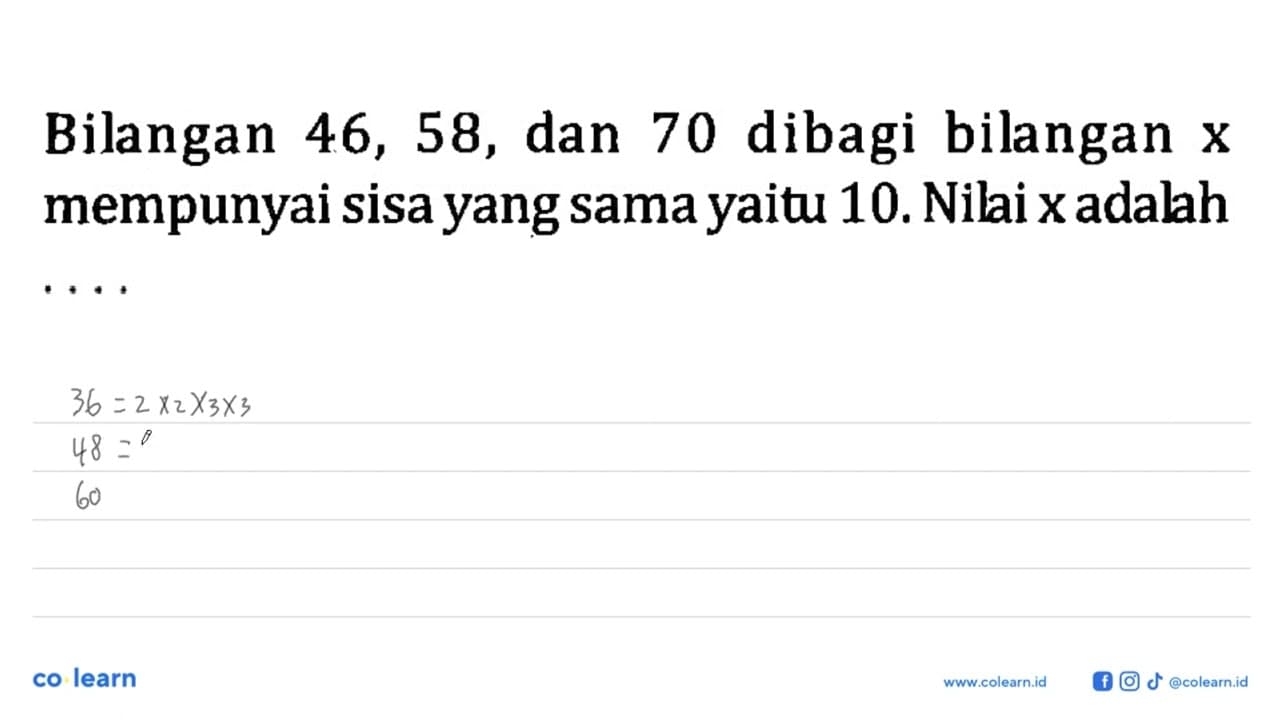 Bilangan 46, 58, dan 70 dibagi bilangan x mempunyai sisa