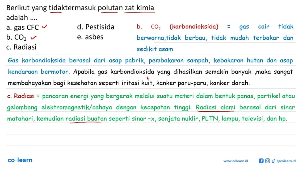 Berikut yang tidaktermasuk polutan zat kimia adalah .... a.