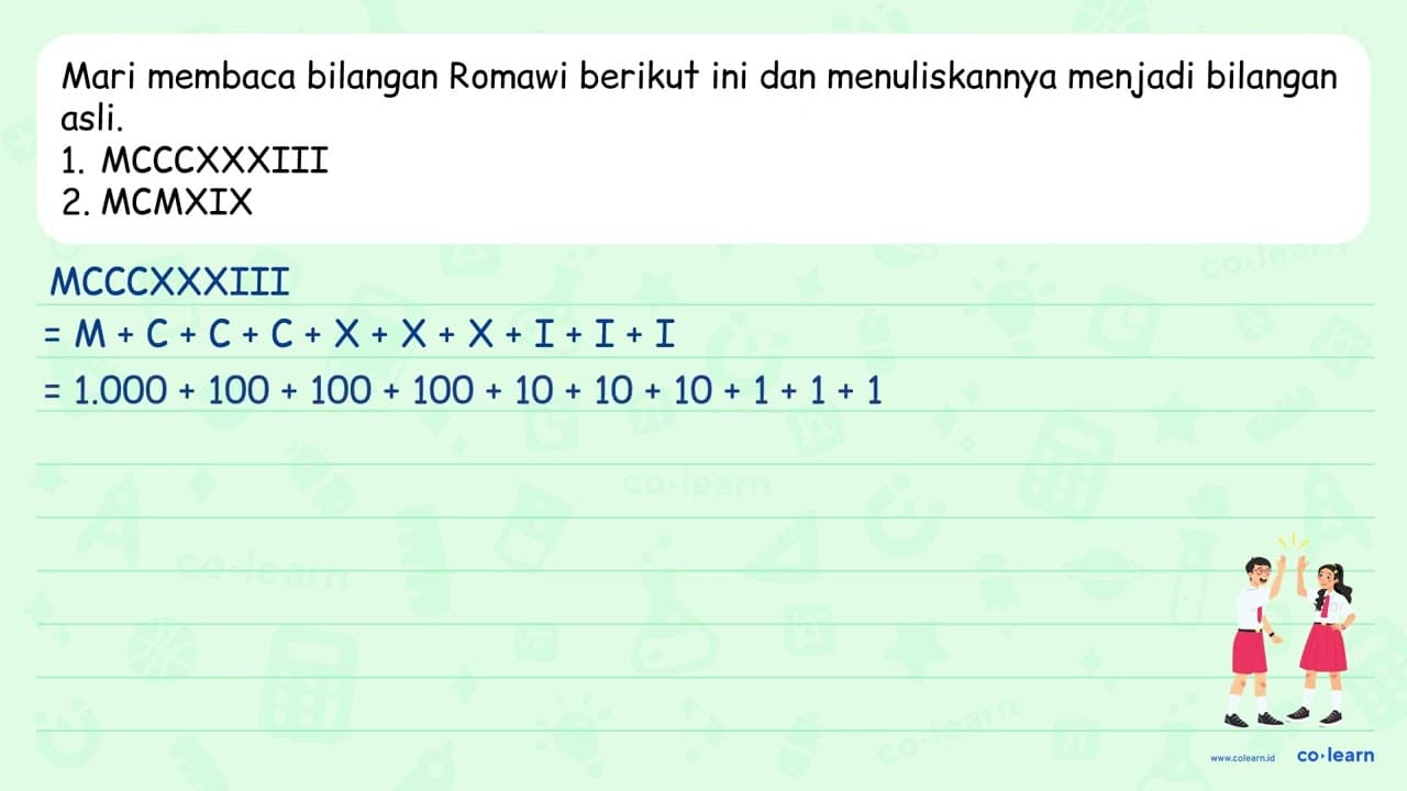 Mari membaca bilangan Romawi berikut ini dan menuliskannya