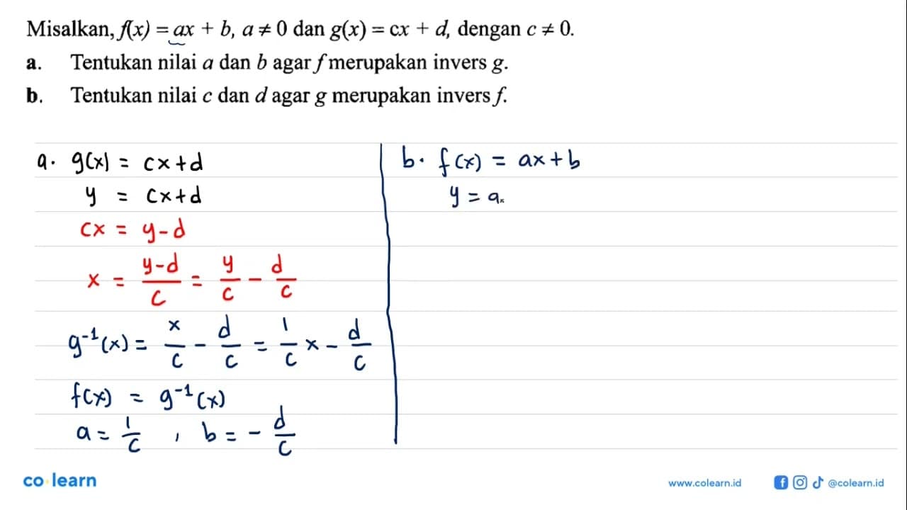 Misalkan, f(x)=ax+b, a=/=0 dan g(x)=cx+d , dengan c=/=0 a.