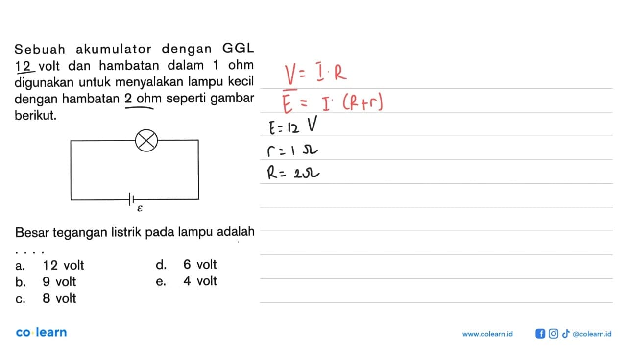 Sebuah akumulator dengan GGL 12 volt dan hambatan dalam 1