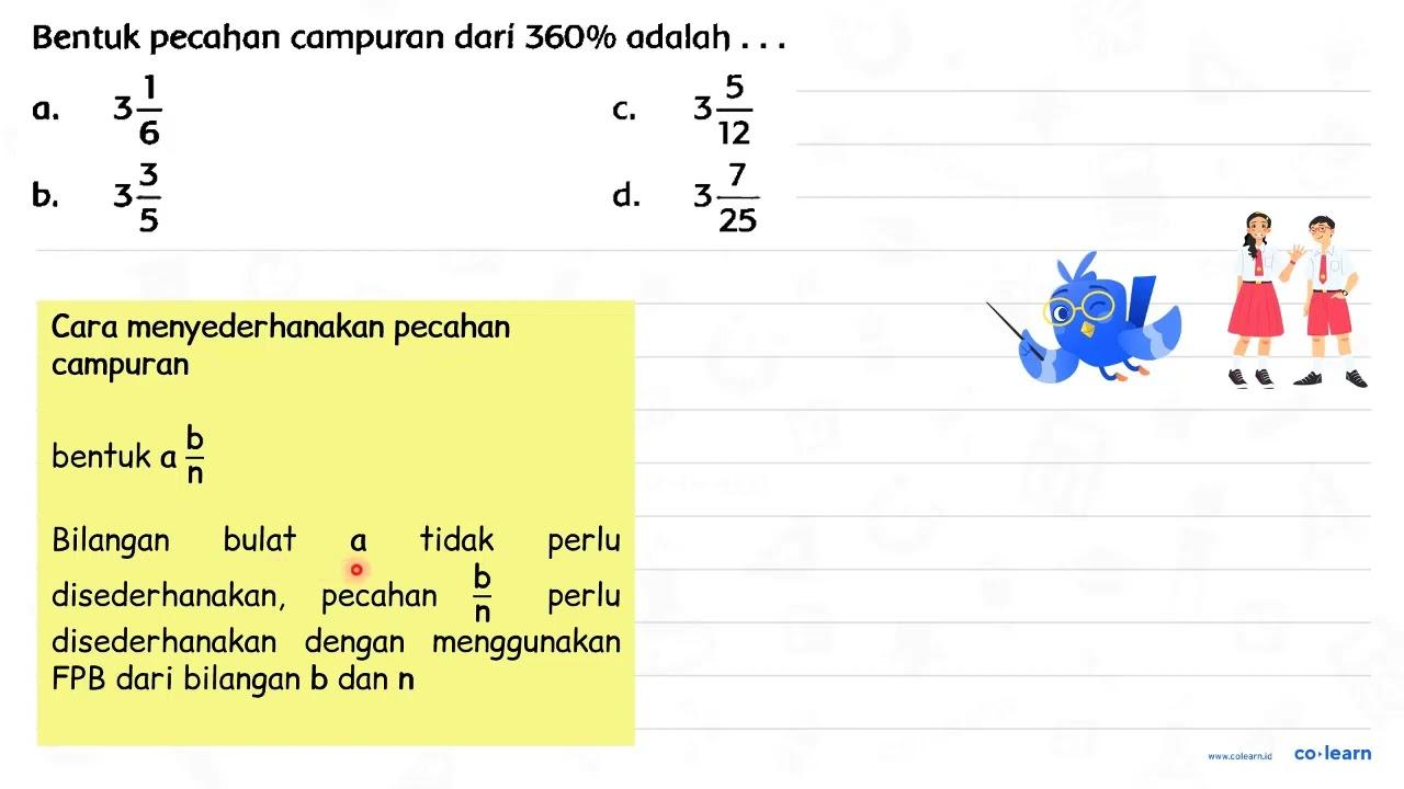 Bentuk pecahan campuran dari 360 % adalah ... a. 3 (1)/(6)