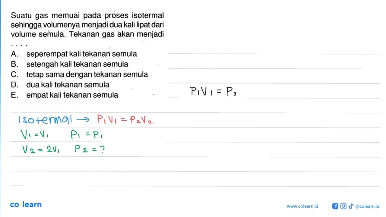 Suatu gas memuai pada proses isotermal sehingga volumenya