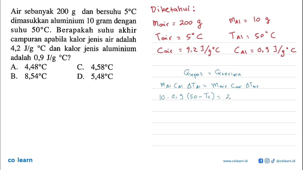 Air sebanyak 200 g dan bersuhu 5 C dimasukkan aluminium 10