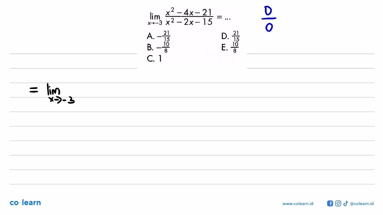 lim x->-3 (x^2-4x-21)/(x^2-2x-15)=