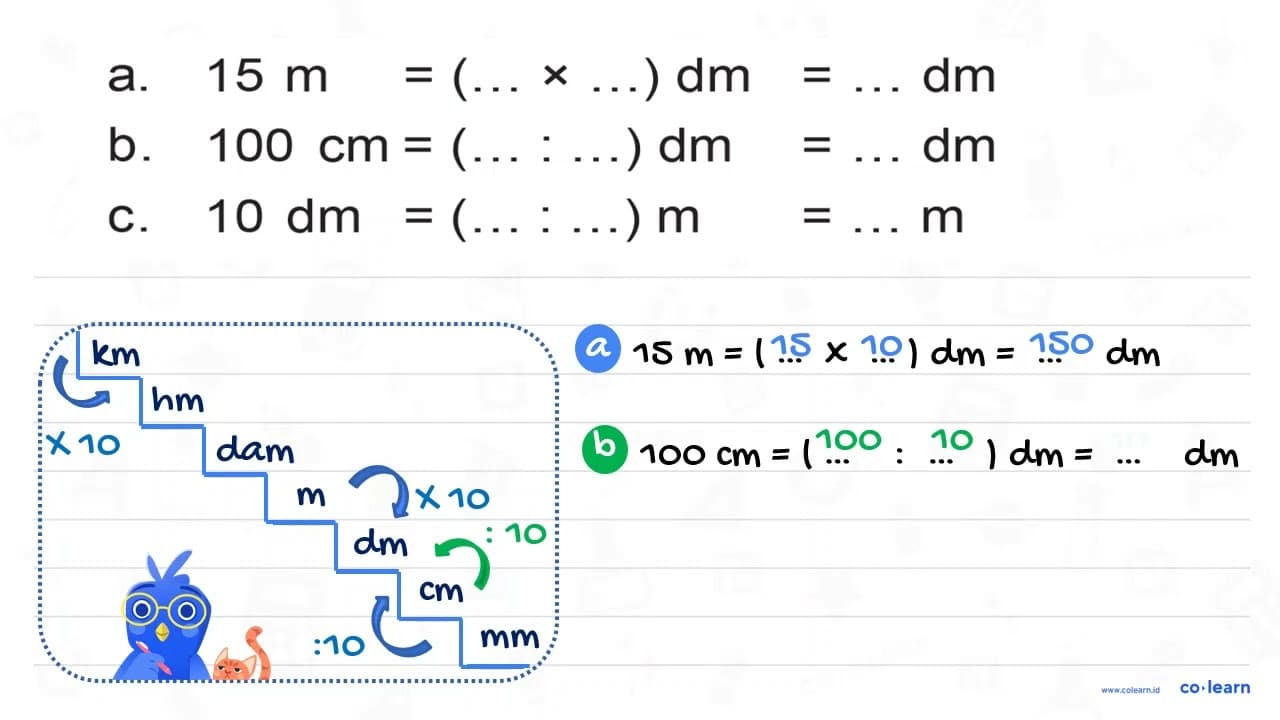 a. 15 m = ( ... x ... ) dm = ... dm b. 100 cm = ( ... : ...