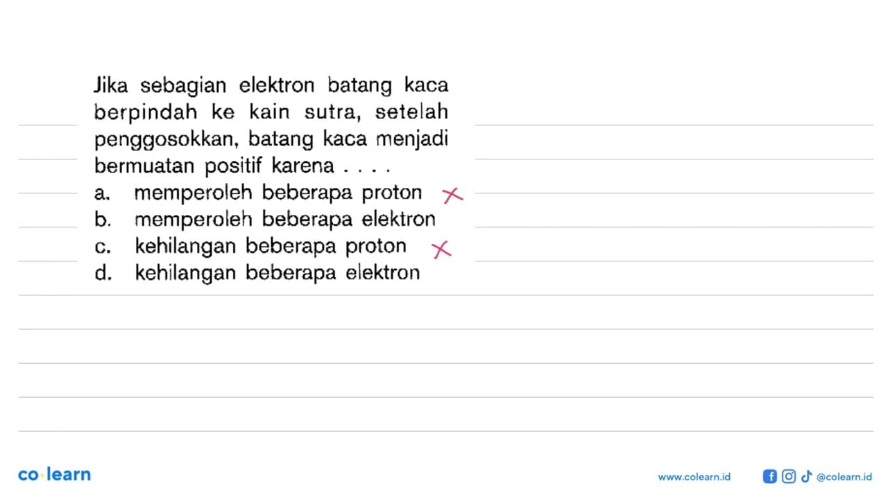 Jika sebagian elektron batang kaca berpindah ke kain sutra,