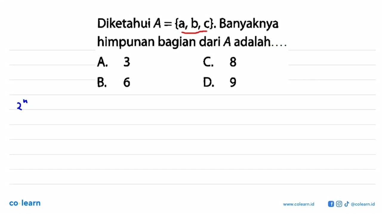 Diketahui A = {a, b, c}. Banyaknya himpunan bagian dari A