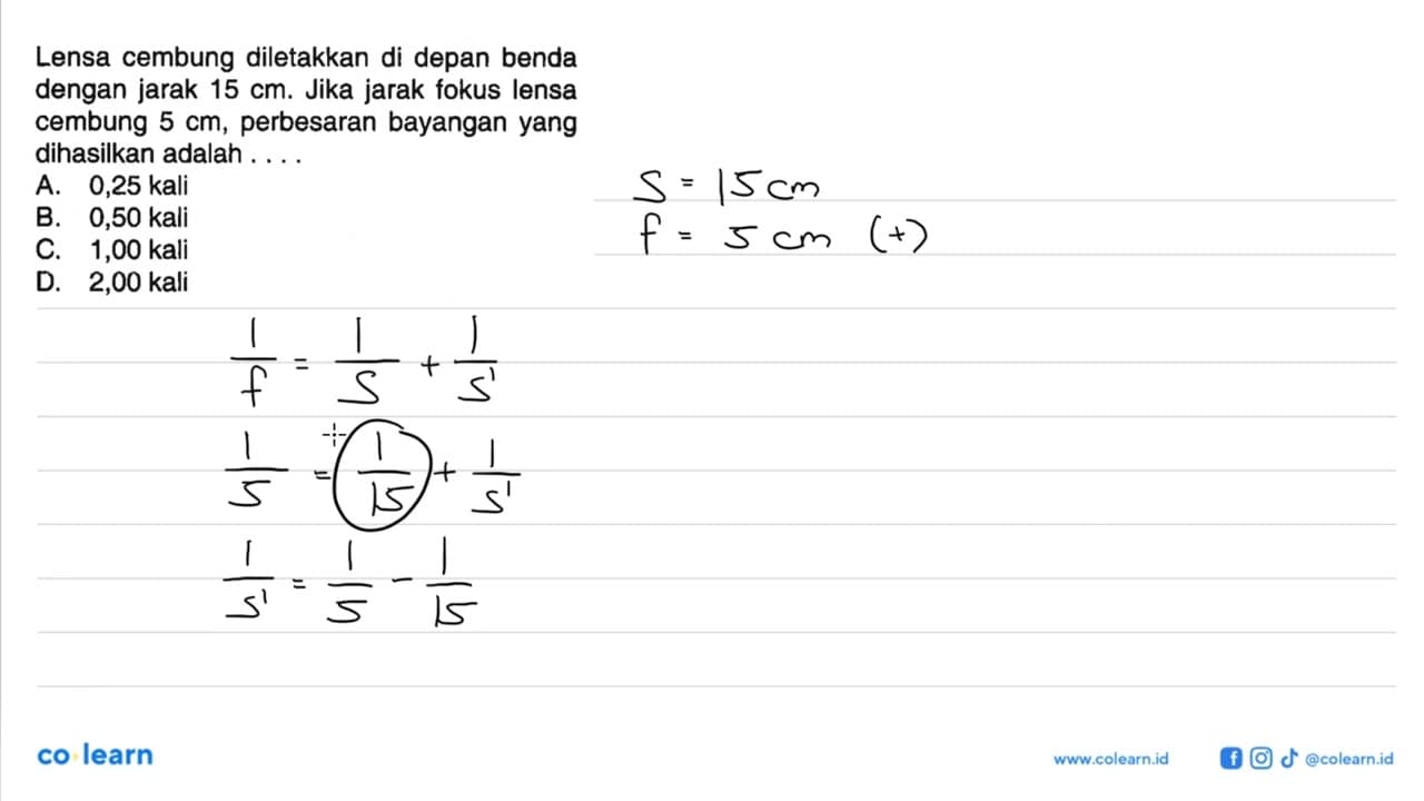 Lensa cembung diletakkan di depan benda dengan jarak 15 cm.