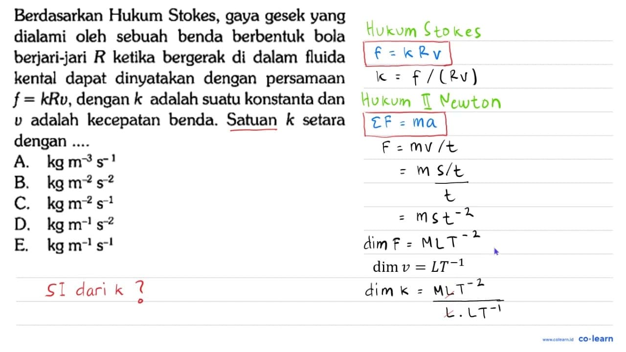 Berdasarkan Hukum Stokes, gaya gesek yang dialami oleh