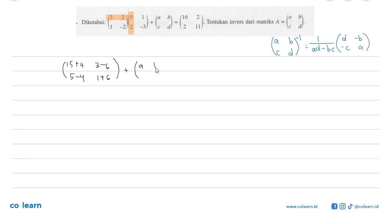 Diketahui(3 2 1 -2)(5 1 2 -3)+(a b c d)=(16 2 2 11)