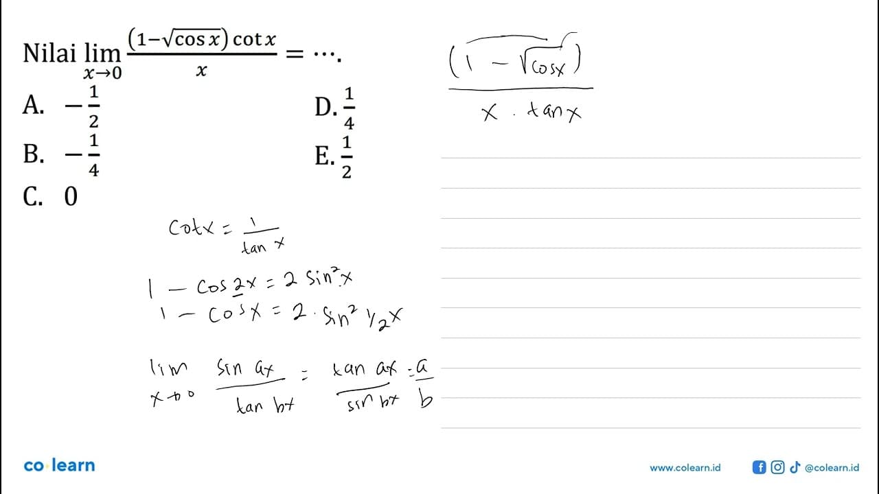 Nilai lim x->0 ((1-akar(cos x))cot x)/x= ...