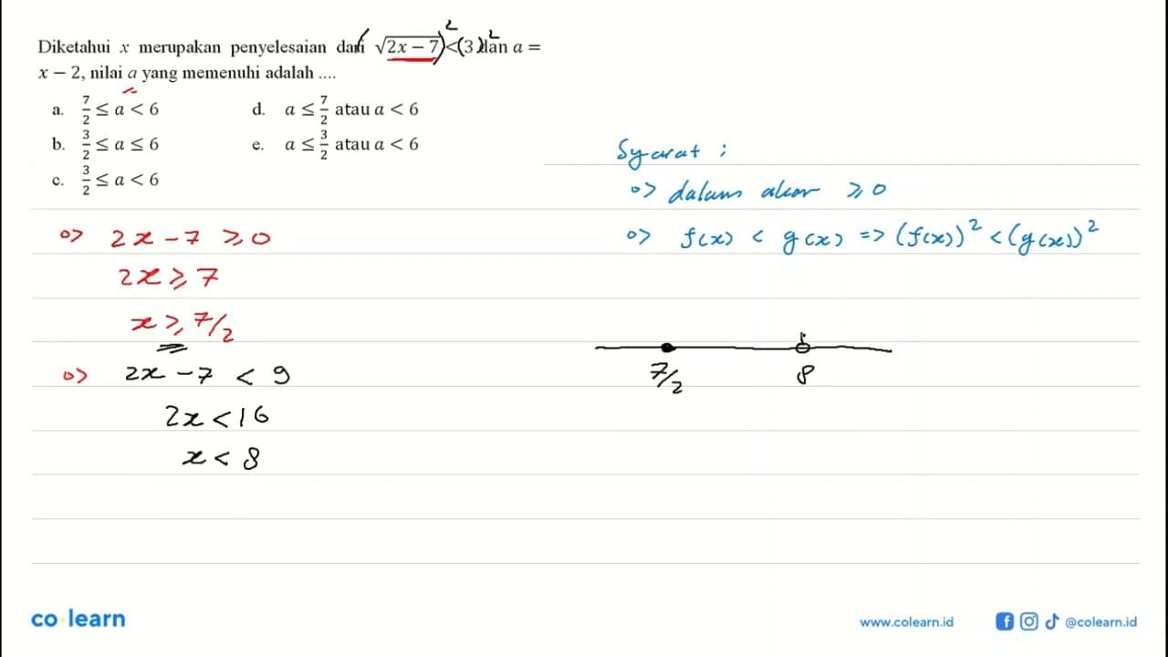 Diketahui x merupakan penyelesaian dari (2x-7)^(1/2)<3 dan