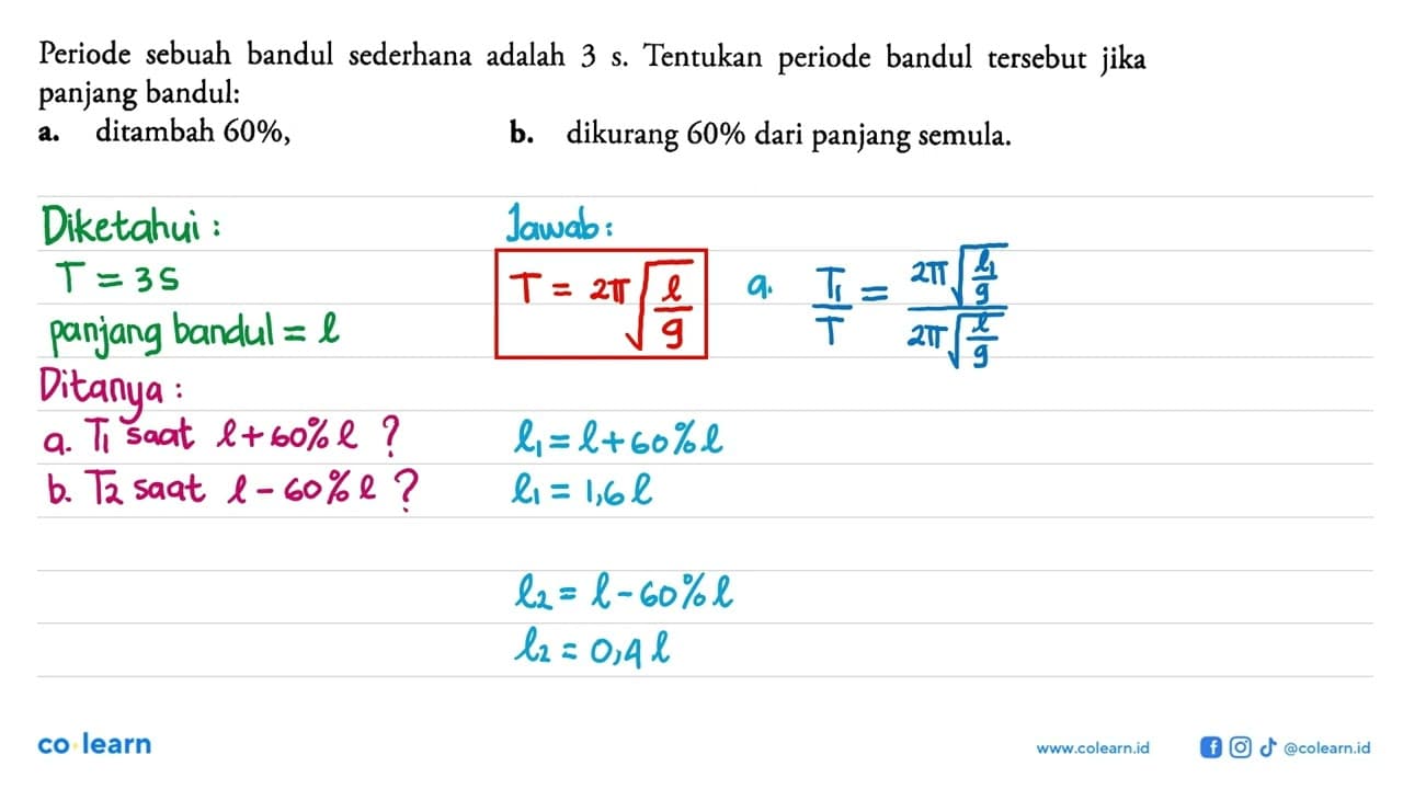 Periode sebuah bandul sederhana adalah 3 s . Tentukan