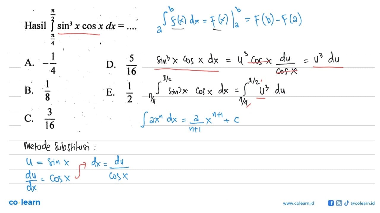 Hasil integral pi/4 pi/2 sin^3 x cos x dx=...