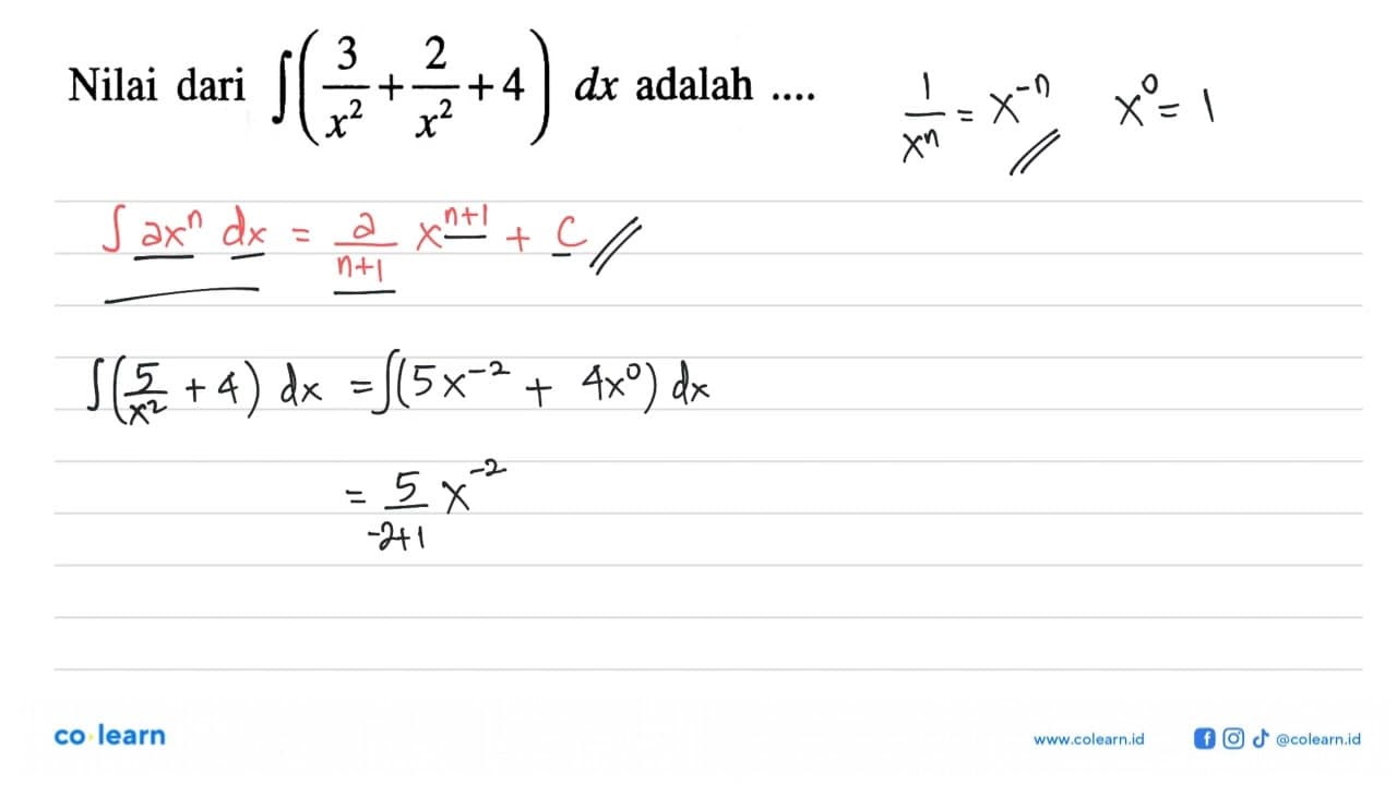 Nilai dari integral (3/x^2 + 2/x^2 + 4) dx adalah ...