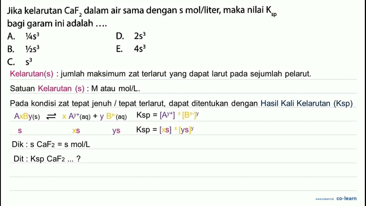 Jika kelarutan CaF2 dalam air sama dengan s mol / liter,
