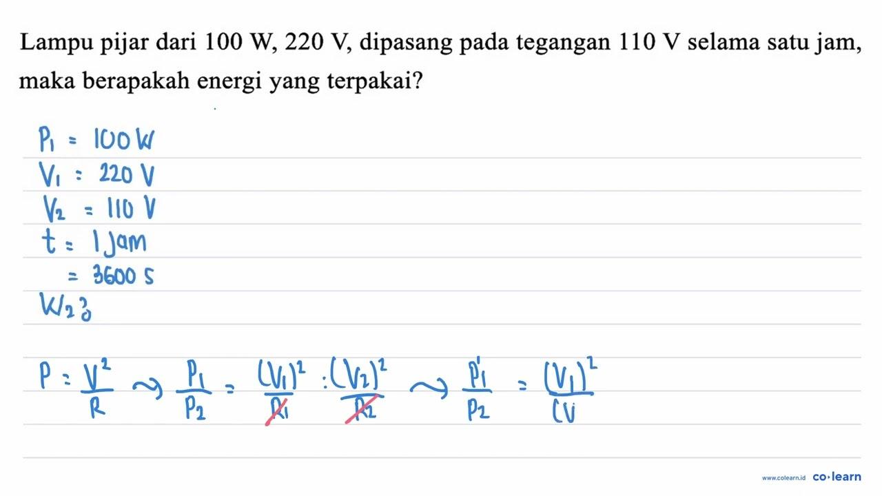 Lampu pijar dari 100 W, 220 V , dipasang pada tegangan 110